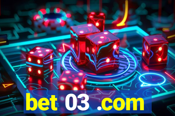 bet 03 .com